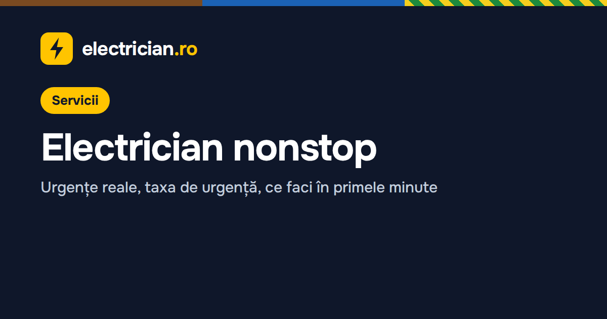 Electrician nonstop — Electrician Nonstop 2026: Tarife Urgență și Când Sunați